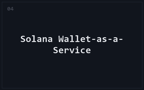 Solana Wallet-as-a-Service